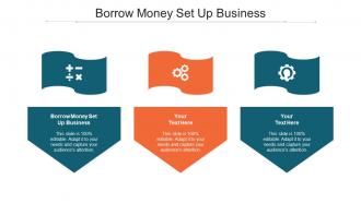 Borrow Money Set Up Business Ppt Powerpoint Presentation Inspiration File Formats Cpb