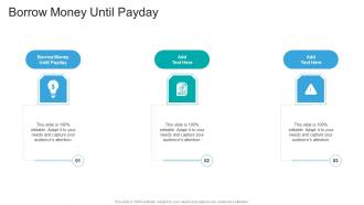 Borrow Money Until Payday In Powerpoint And Google Slides Cpb