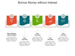 Borrow money without interest ppt powerpoint presentation infographic template background images cpb