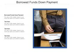 Borrowed funds down payment ppt powerpoint presentation pictures guide cpb