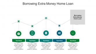 Borrowing extra money home loan ppt powerpoint presentation show example topics cpb