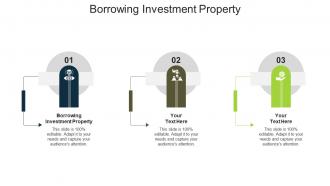Borrowing investment property ppt powerpoint presentation layouts show cpb