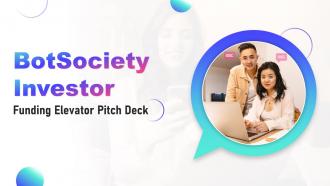 Botsociety Investor Funding Elevator Pitch Deck Ppt Template
