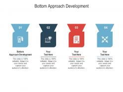 Bottom approach development ppt powerpoint presentation infographics ideas cpb