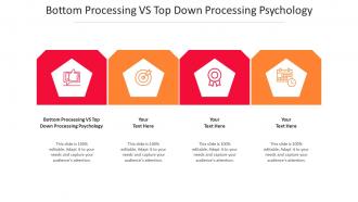 Bottom processing vs top down processing psychology ppt powerpoint presentation file cpb
