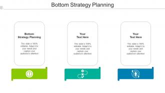 Bottom Strategy Planning Ppt Powerpoint Presentation Summary Grid Cpb