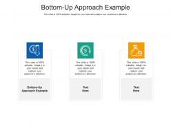 Bottom up approach example ppt powerpoint presentation ideas templates cpb