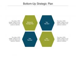 Bottom up strategic plan ppt powerpoint presentation show background cpb