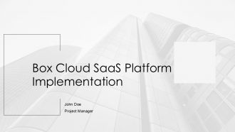 Box Cloud Saas Platform Implementation PPT Demonstration AT