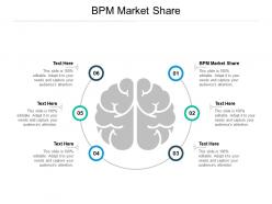 Bpm market share ppt powerpoint presentation file visuals cpb