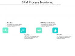 Bpm process monitoring ppt powerpoint presentation professional portfolio cpb
