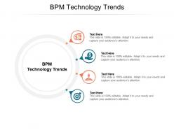 Bpm technology trends ppt powerpoint presentation ideas example introduction cpb