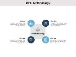 Bpo methodology ppt powerpoint presentation inspiration ideas cpb
