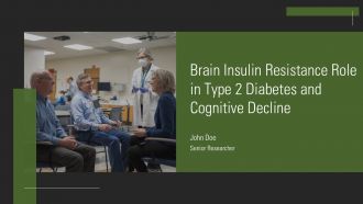 Brain Insulin Resistance Role In Type 2 Diabetes And Cognitive Decline PPT Outline AT