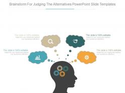 Brainstorm for judging the alternatives powerpoint slide templates