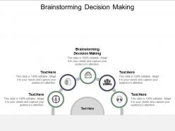 Brainstorming decision making ppt powerpoint presentation model outline cpb