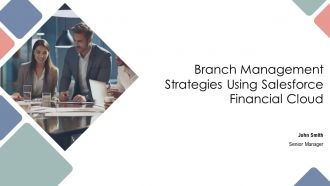 Branch Management Strategies Using Salesforce Financial Cloud PPT Presentation AT