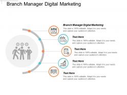 Branch manager digital marketing ppt powerpoint presentation gallery templates cpb