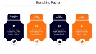 Branching Factor Ppt Powerpoint Presentation Layouts Aids Cpb