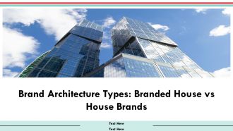 Brand Architecture Types Branded House Vs House Brands PPT Guidelines AT