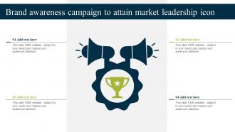 Brand Awareness Campaign To Attain Market Leadership Icon