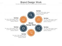 Brand design work ppt powerpoint presentation icon slides cpb