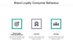 Brand loyalty consumer behaviour ppt powerpoint presentation slides design templates cpb