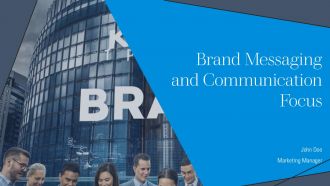 Brand Messaging And Communication Focus PPT Demonstration AT