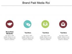Brand paid media roi ppt powerpoint presentation file graphics cpb