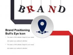 Brand positioning bulls eye icon good ppt example