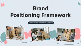 Brand Positioning Framework Powerpoint PPT Template Bundles