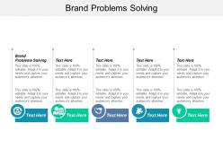 Brand problems solving ppt powerpoint presentation file inspiration cpb