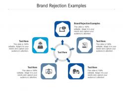 Brand rejection examples ppt powerpoint presentation file graphic images cpb