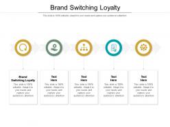 Brand switching loyalty ppt powerpoint presentation layouts example introduction cpb