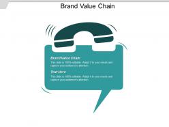 Brand value chain ppt powerpoint presentation visual aids layouts cpb