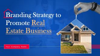 Branding Strategy To Promote Real Estate Business Powerpoint PPT Template Bundles DK MD