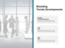 Branding trends developments ppt powerpoint presentation layouts background image cpb