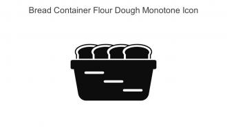 Bread Container Flour Dough Monotone Icon In Powerpoint Pptx Png And Editable Eps Format