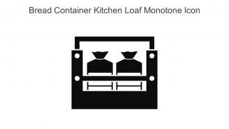 Bread Container Kitchen Loaf Monotone Icon In Powerpoint Pptx Png And Editable Eps Format