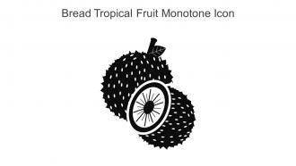 Bread Tropical Fruit Monotone Icon In Powerpoint Pptx Png And Editable Eps Format