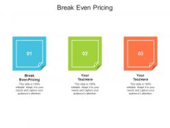 Break even pricing ppt powerpoint presentation infographics graphics template cpb