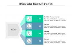 Break sales revenue analysis ppt powerpoint presentation infographic template visual aids cpb