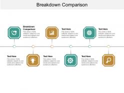 Breakdown comparison ppt powerpoint presentation summary outline cpb