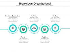 Breakdown organizational ppt powerpoint presentation infographic template slides cpb