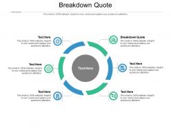 Breakdown quote ppt powerpoint presentation model summary cpb