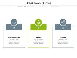 Breakdown quotes ppt powerpoint presentation icon visuals cpb