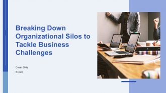 Breaking Down Organizational Silos To Tackle Business Challenges PPT PowerPoint AT