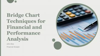 Bridge Chart Techniques For Financial And Performance Analysis PPT Summary AT