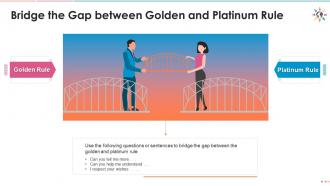 Bridge gap between golden and platinum rule of treatment edu ppt