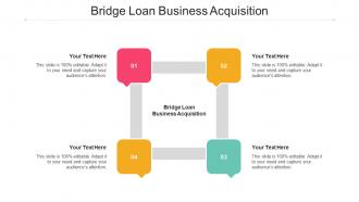 Bridge Loan Business Acquisition Ppt Powerpoint Presentation Ideas Example Cpb